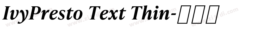 IvyPresto Text Thin字体转换 IvyPresto Text Thin字体转换